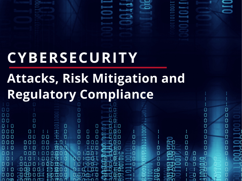 Cybersecurity  Attacks, Risk Mitigation, and Regulatory Compliance| Jacko Law Group, PC