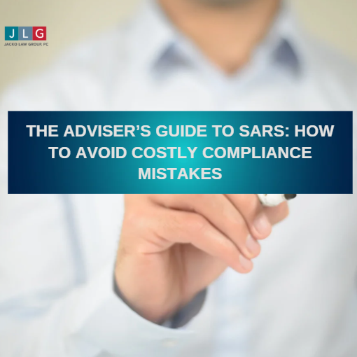 The Adviser’s Guide to SARs  How to Avoid Costly Compliance Mistakes