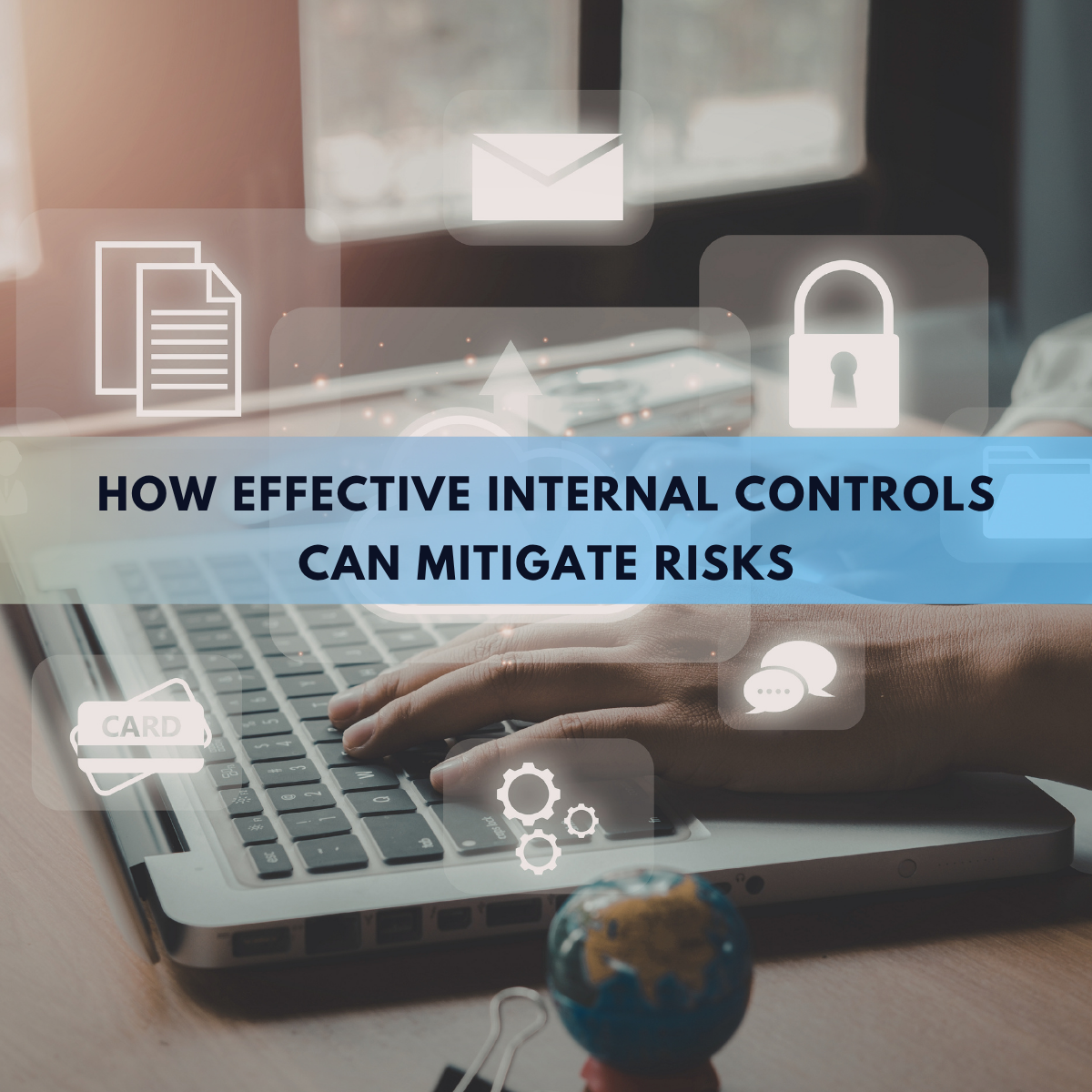 How Effective Internal Controls Can Mitigate Risks