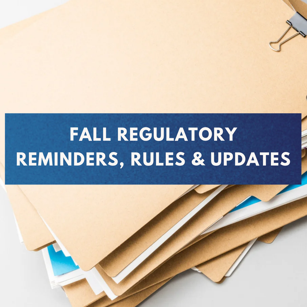 Fall Regulatory Reminders, Rules and Updates  ID.Me, Filings and IARD Renewal, IA Continuing Education